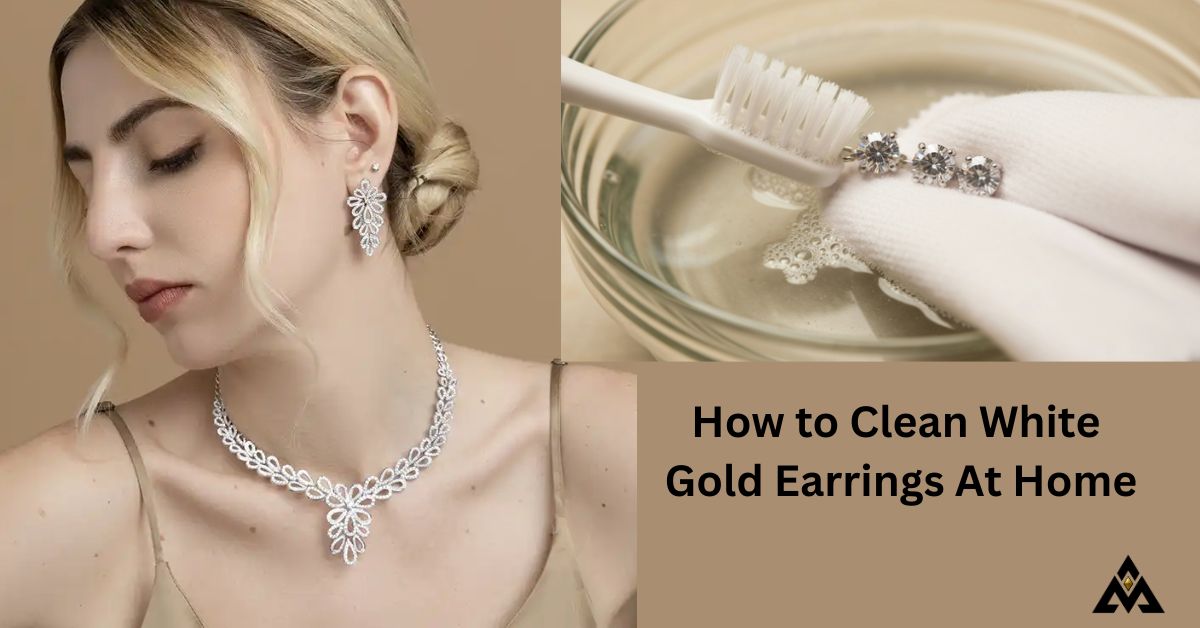 How to Clean White Gold Earrings